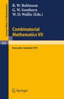 Combinatorial Mathematics VII: Proceedings of the Seventh Australian Conference on Combinatorial Mathematics Held at the University of Newcastle, Australia, August 20 – 24, 1979