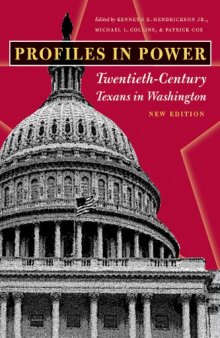 Profiles in Power: Twentieth-Century Texans in Washington, New Edition (Focus on American History Series)
