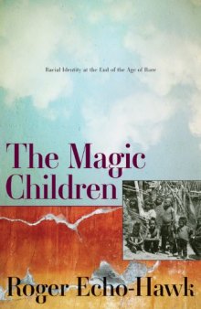 The Magic Children: Racial Identity at the End of the Age of Race  