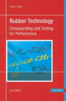 Rubber Technology 2E: Compounding and Testing for Performance