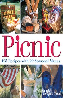 Picnic: 125 Recipes with 29 Seasonal Menus