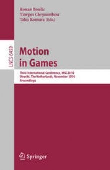 Motion in Games: Third International Conference, MIG 2010, Utrecht, The Netherlands, November 14-16, 2010. Proceedings