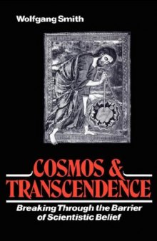 Cosmos and Transcendence: Breaking Through the Barrier of Scientistic Belief, 2nd Edition  
