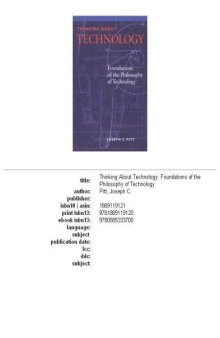 Thinking about technology: foundations of the philosophy of technology  