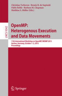 OpenMP: Heterogenous Execution and Data Movements: 11th International Workshop on OpenMP, IWOMP 2015, Aachen, Germany, October 1–2, 2015, Proceedings