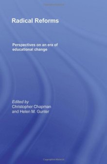 Radical Reforms: Perspectives on an era of educational change  