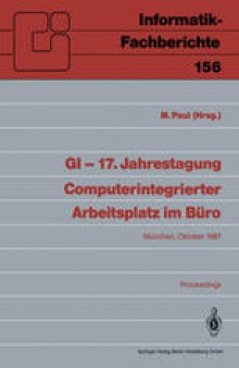 GI — 17. Jahrestagung Computerintegrierter Arbeitsplatz im Büro: München, 20.–23. Oktober 1987. Proceedings