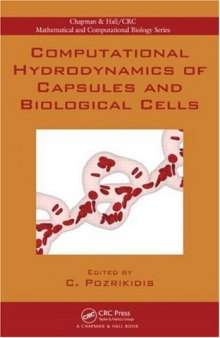 Computational Hydrodynamics of Capsules and Biological Cells (Chapman & Hall CRC Mathematical & Computational Biology)