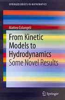 From kinetic models to hydrodynamics : some novel results