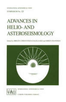 Advances in Helio- and Asteroseismology: Proceedings of the 123th Symposium of the International Astronomical Union, Held in Aarhus, Denmark, July 7–11, 1986