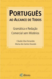 Português ao Alcance de Todos - Gramática e Redação Comercial sem Mistérios