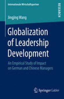 Globalization of Leadership Development: An Empirical Study of Impact on German and Chinese Managers
