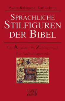 Sprachliche Stilfiguren der Bibel. Von Assonanz bis Zahlenspruch. Ein Nachschlagewerk (2. Aufl.)  