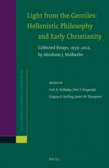 Light from the Gentiles: Hellenistic Philosophy and Early Christianity; Collected Essays, 1959–2012, by Abraham J. Malherbe