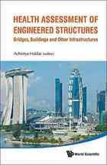 Health assessment of engineered structures : bridges, buildings, and other infrastructures