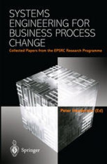 Systems Engineering for Business Process Change: Collected Papers from the EPSRC Research Programme