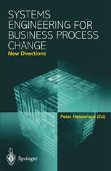 Systems Engineering for Business Process Change: New Directions: Collected Papers from the EPSRC Research Programme