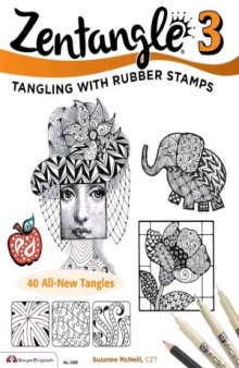 Zentangle 3, Expanded Workbook Edition  Tangling With Rubber Stamps