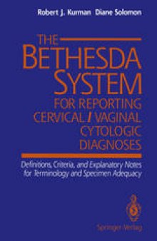 The Bethesda System for Reporting Cervical/Vaginal Cytologic Diagnoses: Definitions, Criteria, and Explanatory Notes for Terminology and Specimen Adequacy