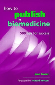 How to Publish in Biomedicine: 500 Tips for Success