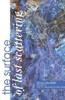 The Surface of Last Scattering (The X. J. Kennedy Poetry Prize)