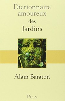 Dictionnaire amoureux des Jardins