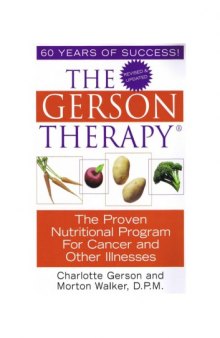 The Gerson Therapy by Charlotte Gerson and Morton Walker