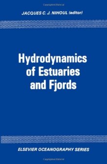 Hydrodynamics of Estuaries and Fjords, Proceedings of the 9th International Liege Colloquium on Ocean Hydrodynamics