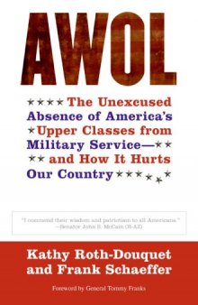 AWOL: The Unexcused Absence of America's Upper Classes from Military Service — and How It Hurts Our Country