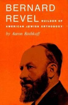 Bernard Revel - Builder of American Jewish Orthodoxy