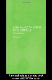 Hong Kong's Transition to Chinese Rule: The Limits of Autonomy (English-Language Series of the Institute of Asian Affairs, H)