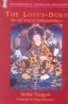 The Lotus Born, The Life Story of Padmasambhava