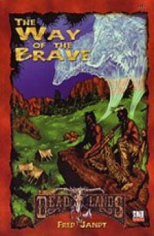 The Way of the Brave (Deadlands: The Weird West)