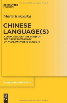 Chinese Language(s): A Look through the Prism of The Great Dictionary of Modern Chinese Dialects (Trends in Linguistics. Studies and Monographs)
