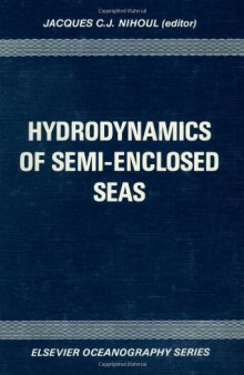 Hydrodynamics of Semi-Enclosed Seas, Proceedings of the 13th International Liege Colloquium on Ocean Hydrodynamics