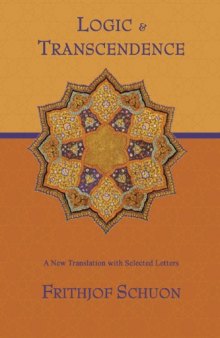 Logic and Transcendence: A New Translation with Selected Letters (Writings of Frithjof Schuon)