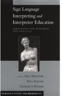 Sign Language Interpreting and Interpreter Education: Directions for Research and Practice (Perspectives on Deafness)