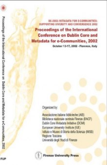 Proceedings of the International Conference on Dublin Core and Metadata for E-Communities, 2002: October 13-17, 2002, Florence, Italy
