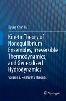 Kinetic Theory of Nonequilibrium Ensembles, Irreversible Thermodynamics, and Generalized Hydrodynamics: Volume 2. Relativistic Theories