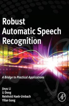 Robust automatic speech recognition : a bridge to practical applications