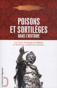 Poisons et sortilèges dans l'Histoire : Les Césars, Envouteurs et Sorciers, Les Borgia