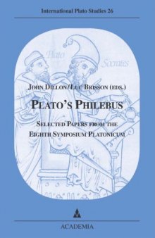 Plato’s Philebus. Selected Papers from the Eighth Symposium Platonicum