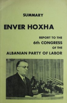 Summary Report to the 6th Congress of the Albanian Party of Labor