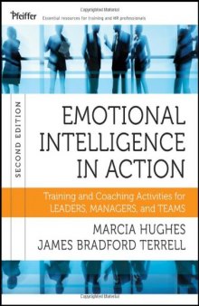 Emotional Intelligence in Action: Training and Coaching Activities for Leaders, Managers, and Teams