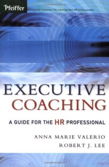 Executive Coaching: A Guide for the HR Professional