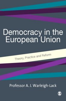 Democracy in the European Union: Theory, Practice and Reform