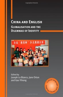 China and English: Globalisation and the Dilemmas of Identity (Critical Language and Literacy Studies)  