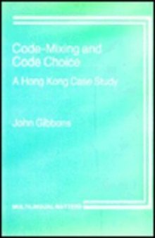 Code Mixing and Code Choice: A Hong Kong Case Study (Multilingual Matters)  