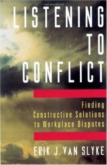 Listening to Conflict: Finding Constructive Solutions to Workplace Disputes