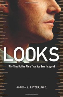 Looks - Why They Matter More Than You Ever Imagined